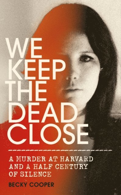 Becky Cooper - We Keep the Dead Close, E-bok