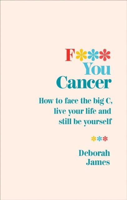 Deborah James - F*** You Cancer, E-bok
