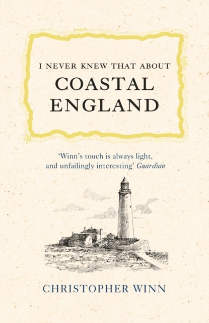 Christopher Winn - I Never Knew That About Coastal England, E-bok. Tillgänglighet: Lägg i varukorg