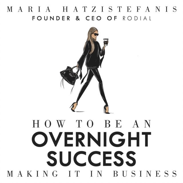 Maria Hatzistefanis - How to Be an Overnight Success, Ljudbok