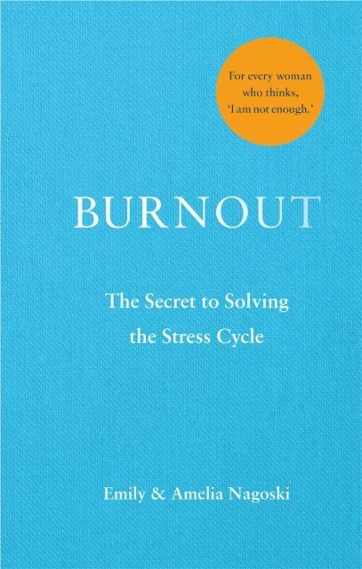 Emily Nagoski, Amelia Nagoski - Burnout, E-bok
