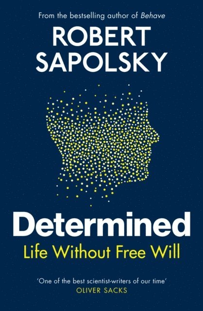 Robert M Sapolsky - Determined, E-bok