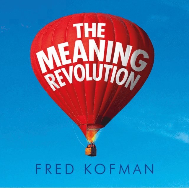 Fred Kofman - Meaning Revolution, Ljudbok