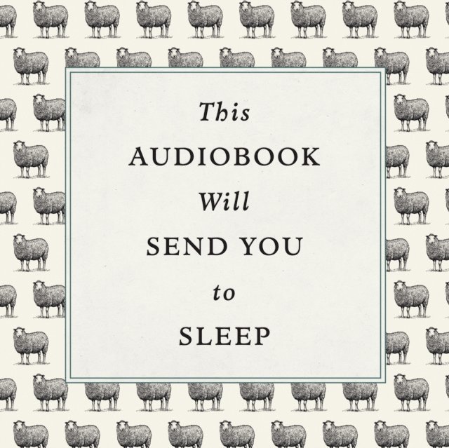Professor K. McCoy and Dr Hardwick - This Audiobook Will Send You To Sleep, Ljudbok