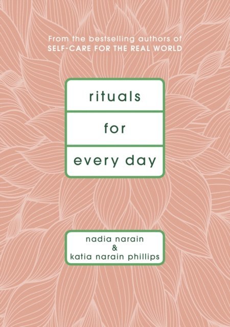 Nadia Narain, Katia Narain Phillips - Rituals for Every Day, E-bok