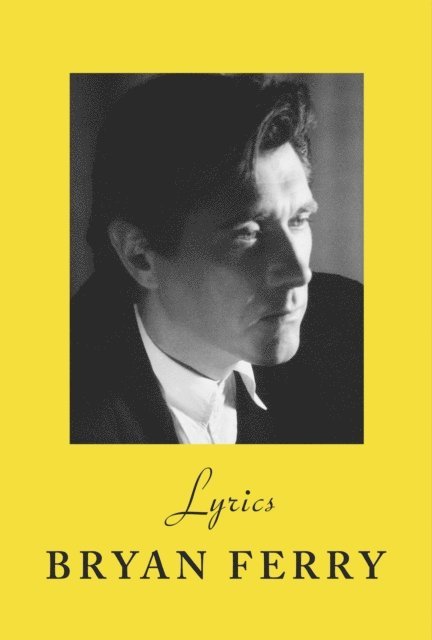 Bryan Ferry - Lyrics, E-bok. Tillgänglighet: Lägg i varukorg