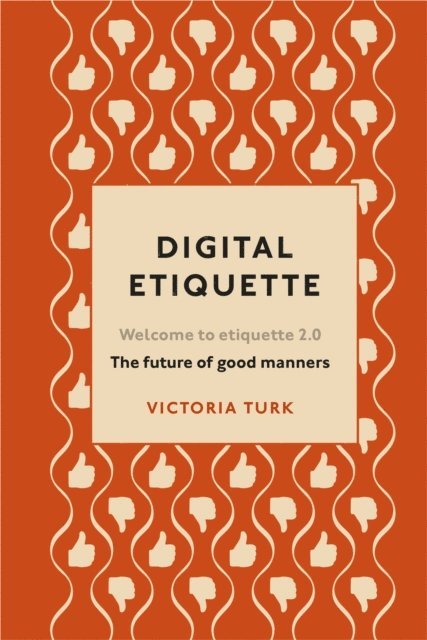 Victoria Turk - Digital Etiquette, E-bok