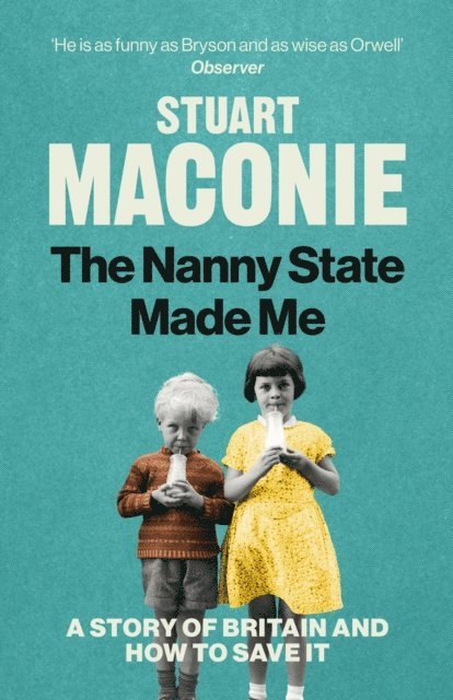 Stuart Maconie - Nanny State Made Me, E-bok