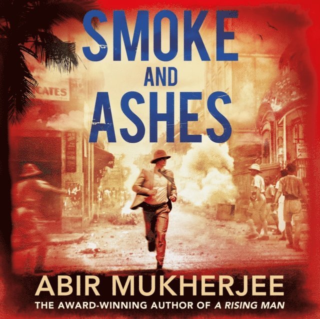 Abir Mukherjee - Smoke and Ashes, Ljudbok