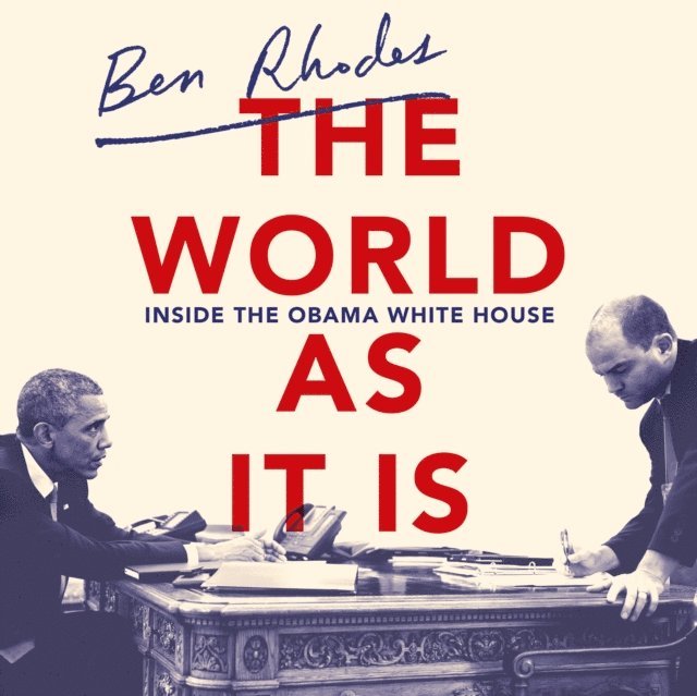 Ben Rhodes - World As It Is, Ljudbok