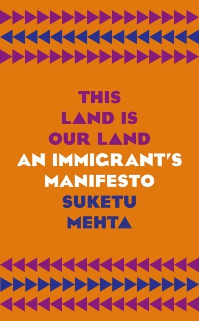 Suketu Mehta - This Land Is Our Land, E-bok