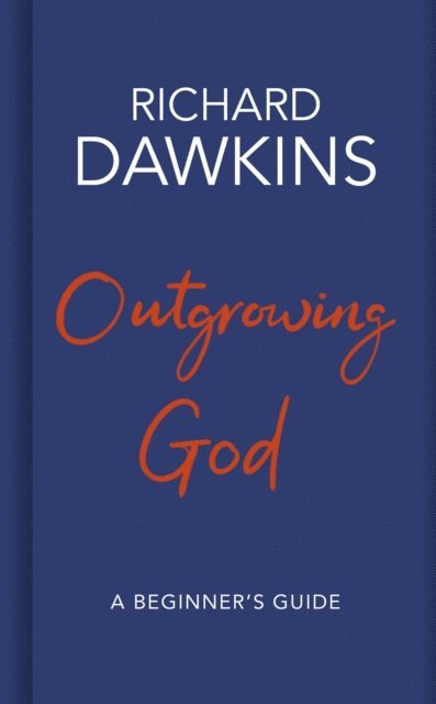 Richard Dawkins - Outgrowing God, E-bok