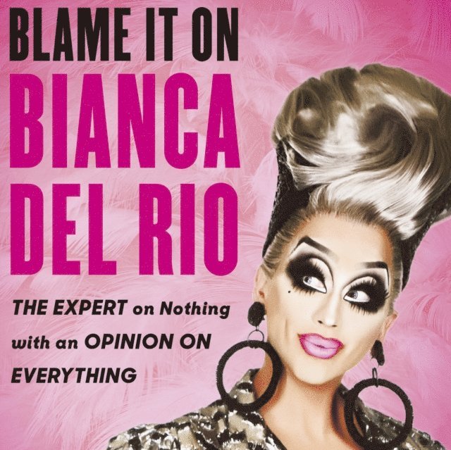 Bianca Del Rio - Blame it on Bianca Del Rio, Ljudbok. Tillgänglighet: Lägg i varukorg
