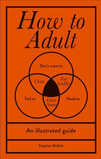 Stephen Wildish - How to Adult, E-bok