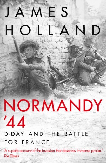 James Holland - Normandy ‘44, E-bok