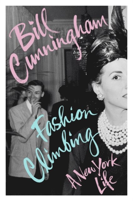 Bill Cunningham - Fashion Climbing, E-bok
