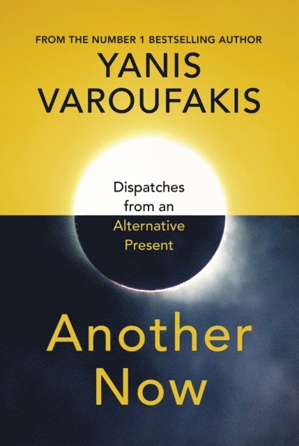 Yanis Varoufakis - Another Now, E-bok