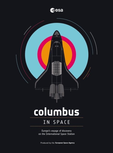 The European Space Agency - Columbus in Space, E-bok