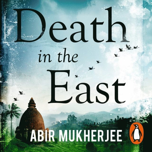 Abir Mukherjee - Death in the East, Ljudbok