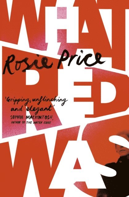 Rosie Price - What Red Was, E-bok