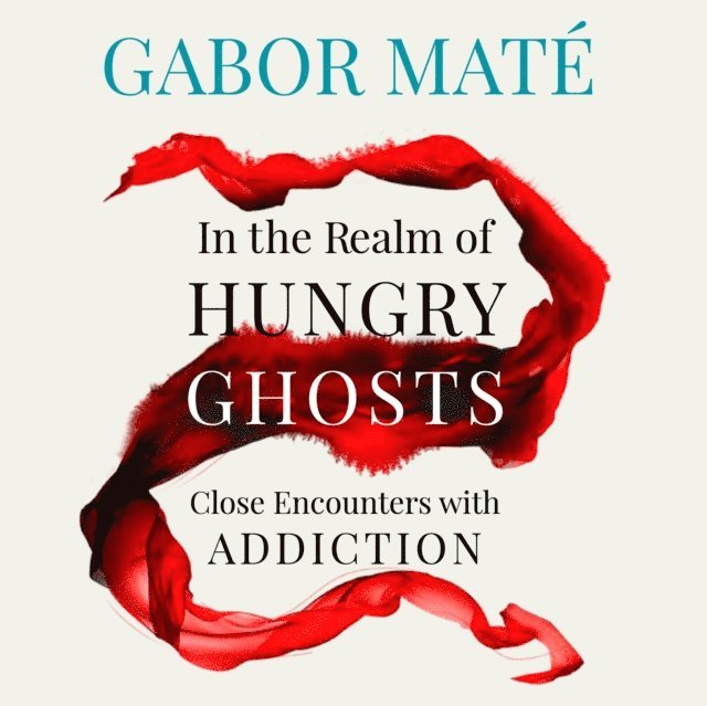 Gabor Mate - In the Realm of Hungry Ghosts, Ljudbok