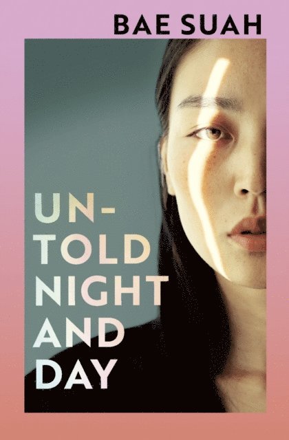 Bae Suah - Untold Night and Day, E-bok