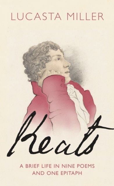 Lucasta Miller - Keats, E-bok