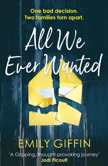 Emily Giffin - All We Ever Wanted, E-bok