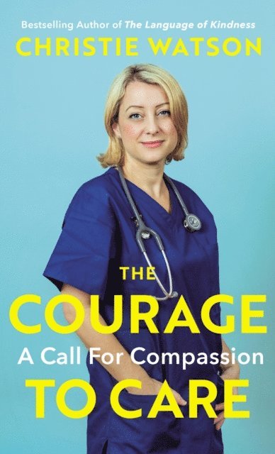 Christie Watson - Courage to Care, E-bok