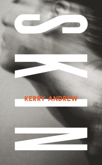 Kerry Andrew - Skin, E-bok
