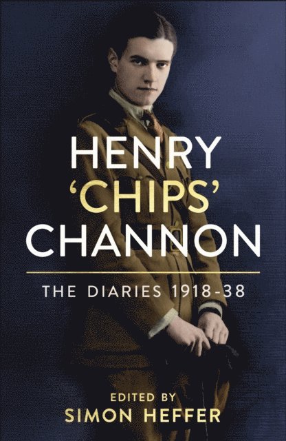 Chips Channon - Henry ‘Chips’ Channon: The Diaries (Volume 1), E-bok