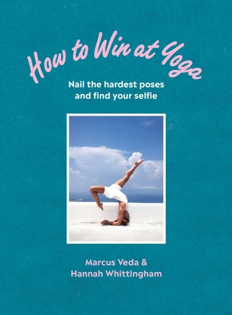 Marcus Veda, Hannah Whittingham - How to Win at Yoga, E-bok. Tillgänglighet: Lägg i varukorg