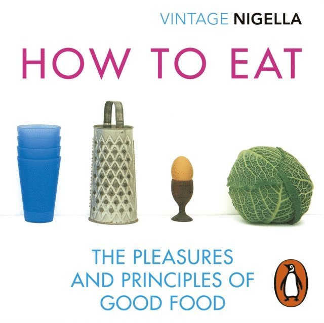 Nigella Lawson - How To Eat, Ljudbok