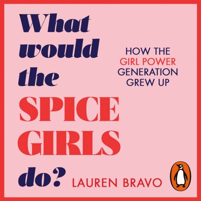 Lauren Bravo - What Would the Spice Girls Do?, Ljudbok