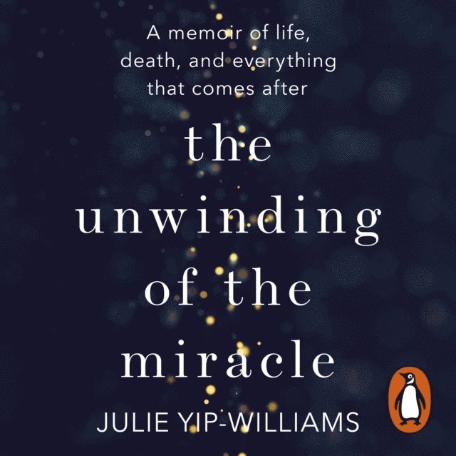 Julie Yip-Williams - Unwinding of the Miracle, Ljudbok