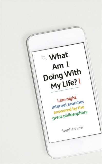 Stephen Law - What Am I Doing with My Life?, E-bok