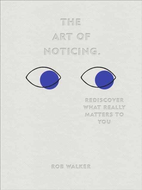 Rob Walker - Art of Noticing, E-bok
