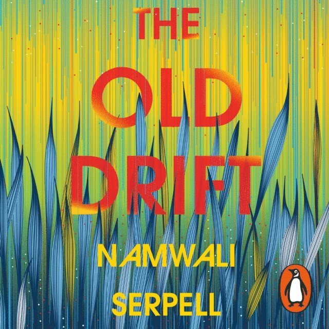 Namwali Serpell - Old Drift, Ljudbok