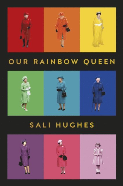 Sali Hughes - Our Rainbow Queen, E-bok