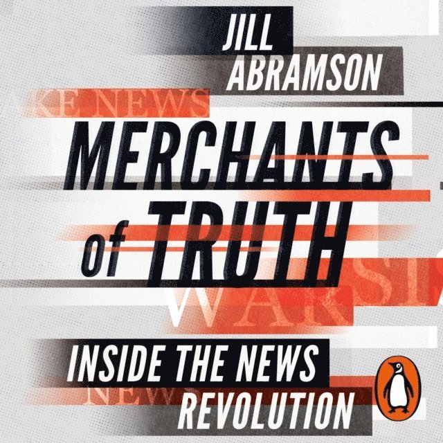 Jill Abramson - Merchants of Truth, Ljudbok