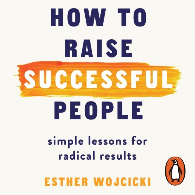 Esther Wojcicki - How to Raise Successful People, Ljudbok