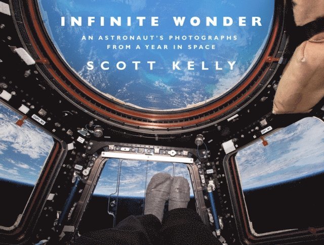 Scott Kelly - Infinite Wonder, E-bok