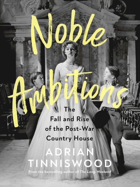 Adrian Tinniswood - Noble Ambitions, E-bok