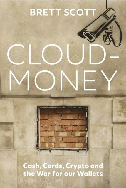 Brett Scott - Cloudmoney, E-bok
