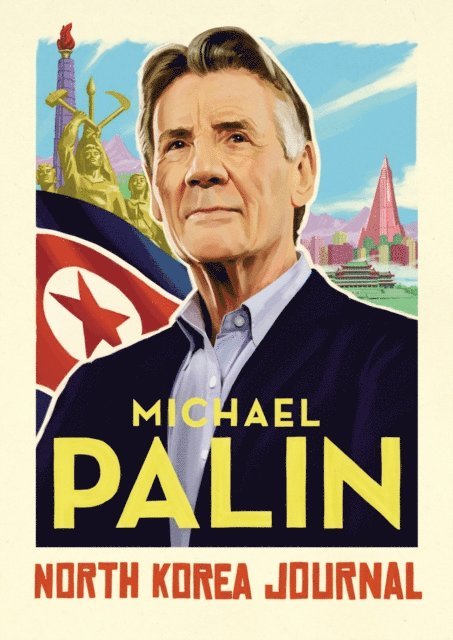 Michael Palin - North Korea Journal, E-bok