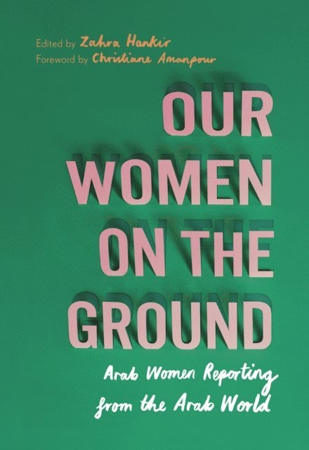 Zahra Hankir, Zahra Hankir - Our Women on the Ground, E-bok