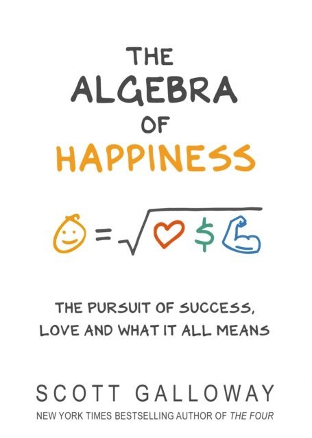 Scott Galloway - Algebra of Happiness, E-bok