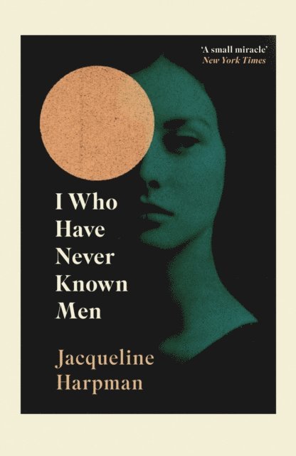 Jacqueline Harpman - I Who Have Never Known Men, E-bok