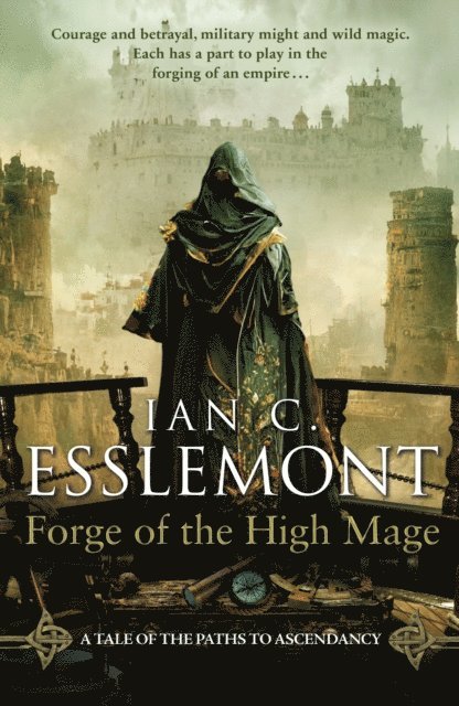 Ian C Esslemont - Forge of the High Mage, E-bok