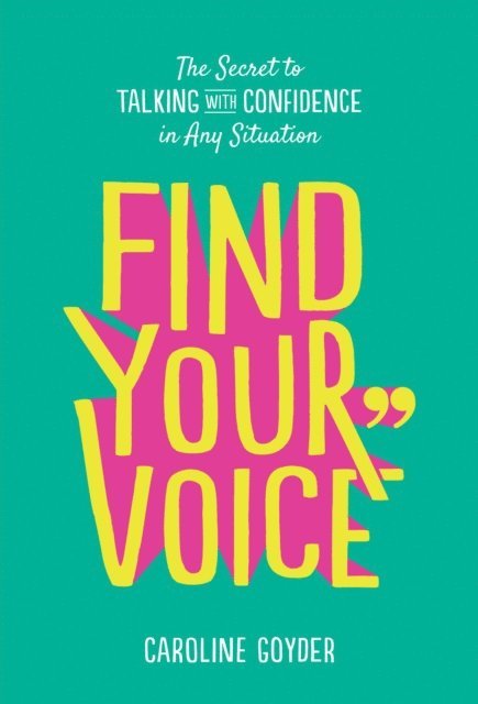 Caroline Goyder - Find Your Voice, E-bok